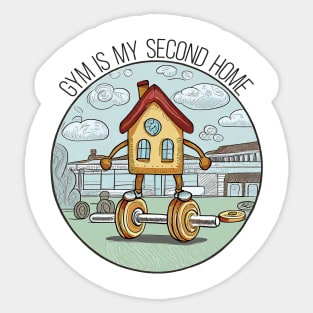 Gym is my second home Sticker